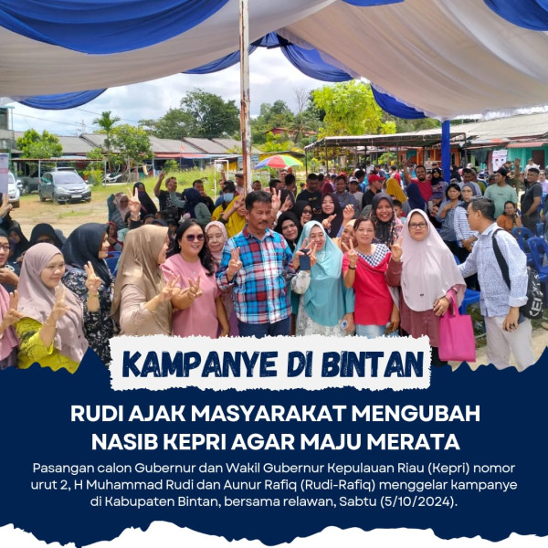 Kampanye di Bintan, Rudi Ajak Masyarakat Mengubah Nasib Kepri Agar Maju Merata