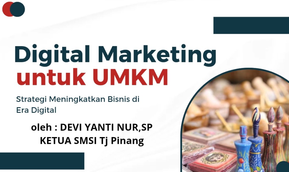 UMKM Tanjungpinang Didorong Manfaatkan Media Sosial dan Live Streaming untuk Digital Marketing